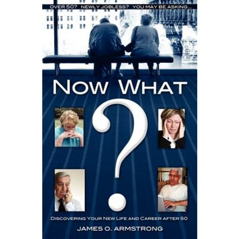 Now What? Discovering Your New Life and Career After 50 Paperback, Lighthouse Publications
