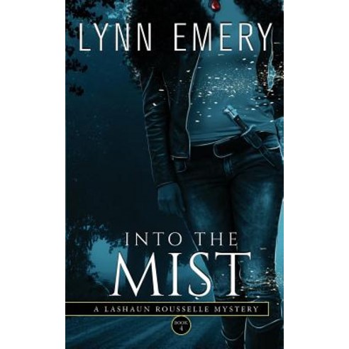 Into the Mist: A Lashaun Rousselle Mystery Paperback, Lazy River Publishing