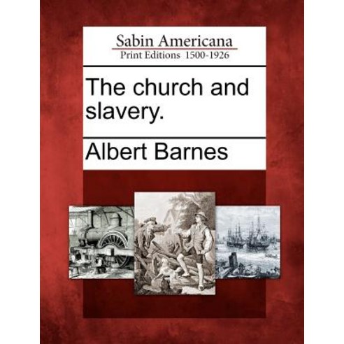 The Church and Slavery. Paperback, Gale, Sabin Americana