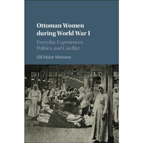 Ottoman Women during World War I, Cambridge University Press