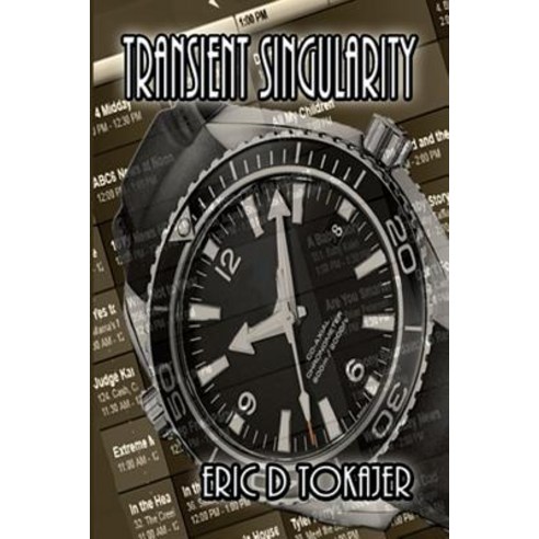 Transient Singularity: A Novella (Book 1 of the Singularity Series) Paperback, Messianic Daily News