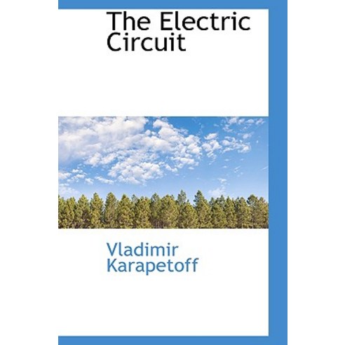 The Electric Circuit Hardcover, BiblioLife
