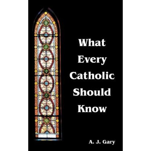 What Every Catholic Should Know Paperback, WestBow Press