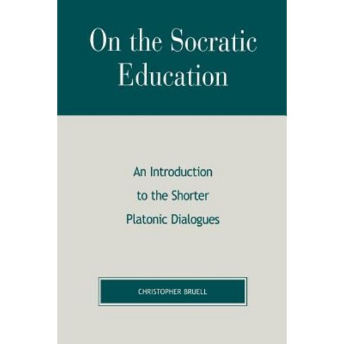 On the Socratic Education: An Introduction to the Shorter Platonic Dialogues Paperback, Rowman & Littlefield Publishers