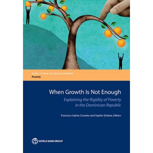 When Growth Is Not Enough: Explaining the Rigidity of Poverty in the Dominican Republic Paperback, World Bank Publications