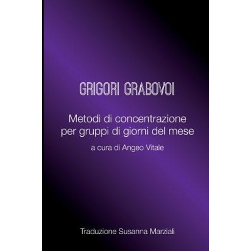 Metodi Di Concentrazione Su Gruppi Di Giorni del Mese Paperback, Createspace Independent Publishing Platform