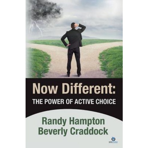 Now Different: The Power of Active Choice Paperback, Createspace Independent Publishing Platform