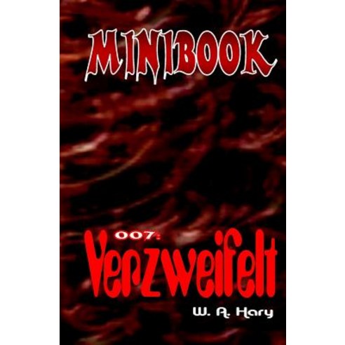 Minibook 007: Verzweifelt: "Mit Dr. No - Dem Mann Aus Dem Nichts" Paperback, Createspace Independent Publishing Platform