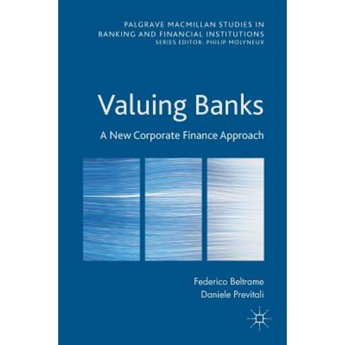 Valuing Banks: A New Corporate Finance Approach Hardcover, Palgrave MacMillan