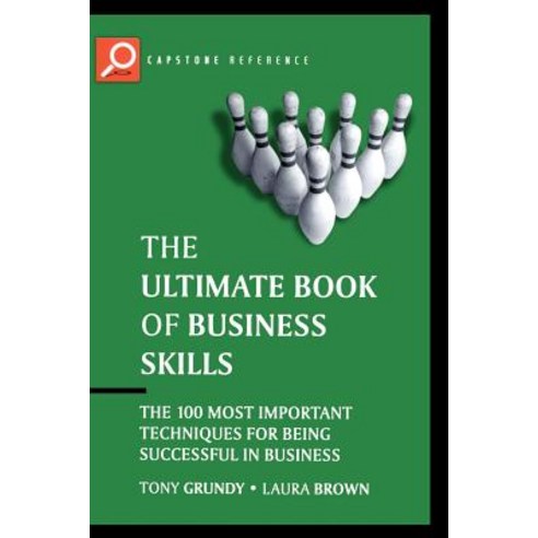 The Ultimate Book of Business Skills: The 100 Most Important Techniques for Being Successful in Business Paperback, Capstone