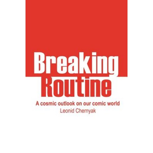 Breaking Routine Paperback, Authorhouse