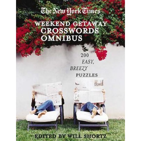 The New York Times Crosswords for a Weekend Getaway: 200 Easy Breezy Puzzles Paperback, Griffin