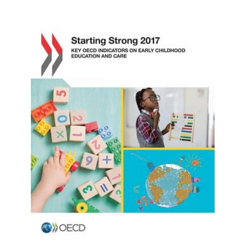 Starting Strong 2017: Key OECD Indicators on Early Childhood Education and Care Paperback, Organization for Economic Co-Operation & Deve