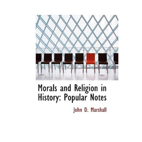 Morals and Religion in History: Popular Notes Paperback, BiblioLife