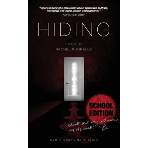 Hiding-School Edition: Every Scar Has a Story Paperback, Createspace Independent Publishing Platform