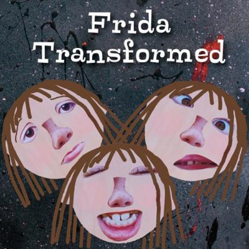 Frida Transformed Paperback, Createspace Independent Publishing Platform