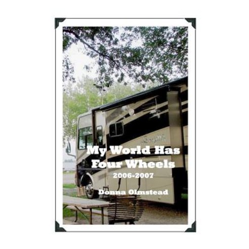 My World Has Four Wheels 2006-2007 Paperback, Createspace Independent Publishing Platform