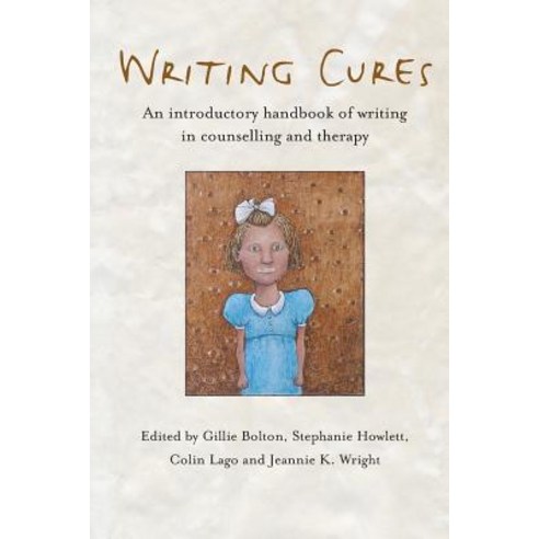 Writing Cures: An Introductory Handbook of Writing in Counselling and Psychotherapy Paperback, Brunner-Routledge