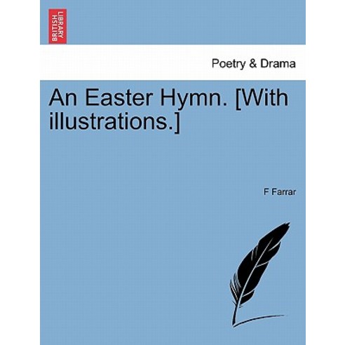 An Easter Hymn. [With Illustrations.] Paperback, British Library, Historical Print Editions
