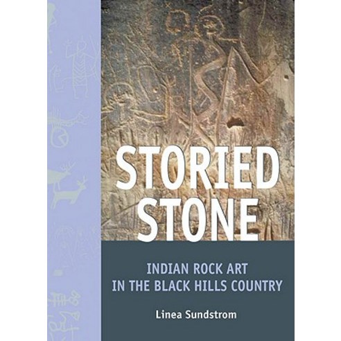 Storied Stone: Indian Rock Art in the Black Hills Country Hardcover, University of Oklahoma Press