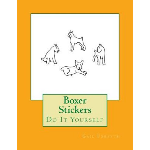 Boxer Stickers: Do It Yourself Paperback, Createspace Independent Publishing Platform