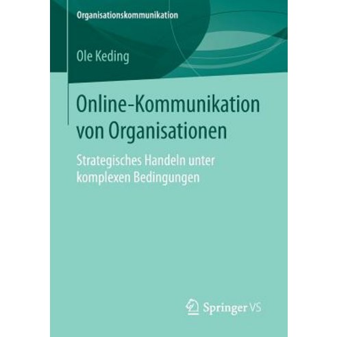 Online-Kommunikation Von Organisationen: Strategisches Handeln Unter Komplexen Bedingungen Paperback, Springer vs