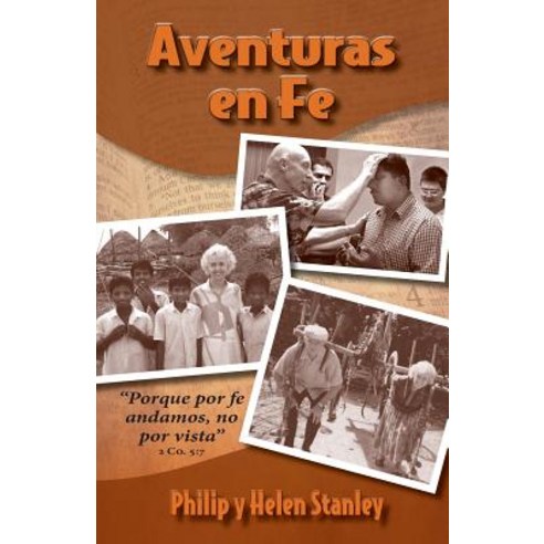 Aventuras En Fe: ?Porque Por Fe Andamos No Por Vista? 2 Co. 5:7 Paperback, Createspace Independent Publishing Platform