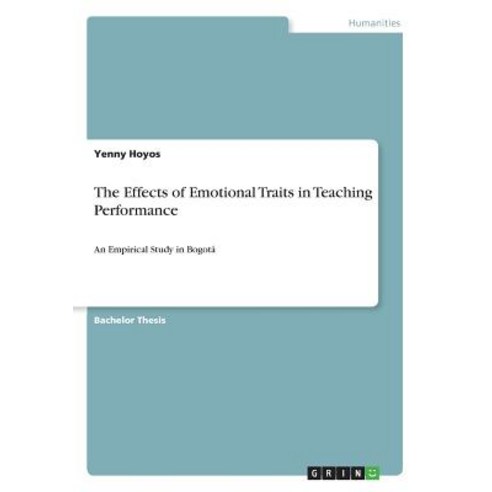 The Effects of Emotional Traits in Teaching Performance Paperback, Grin Publishing