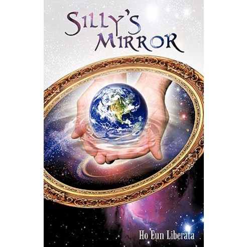 Silly''s Mirror Hardcover, iUniverse