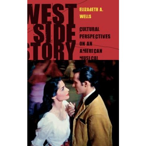 West Side Story: Cultural Perspectives on an American Musical Hardcover, Scarecrow Press