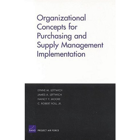 Organizational Concepts for Purchasing and Supply Management Implemantation Paperback, RAND Corporation