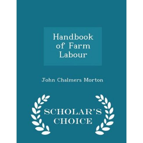 Handbook of Farm Labour - Scholar''s Choice Edition Paperback
