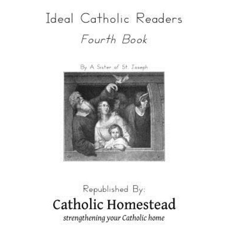 Ideal Catholic Readers Book 4 Paperback, Createspace Independent Publishing Platform