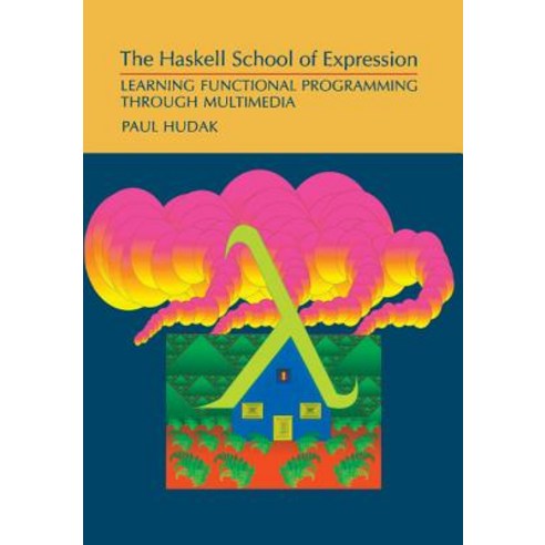 The Haskell School of Expression: Learning Functional Programming Through Multimedia Paperback, Cambridge University Press