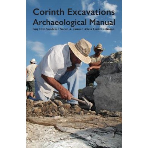 Corinth Excavations Archaeological Manual Paperback, Digital Press at the University of North Dako