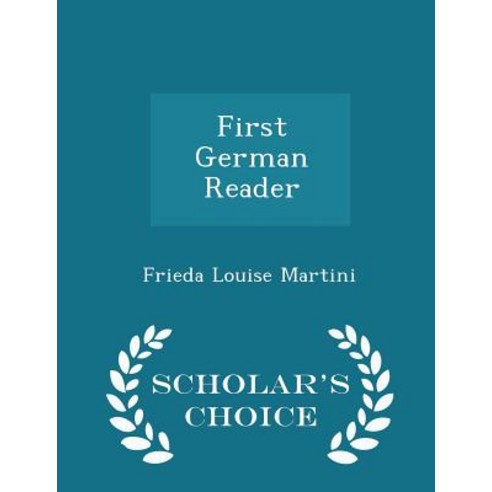 First German Reader - Scholar''s Choice Edition Paperback