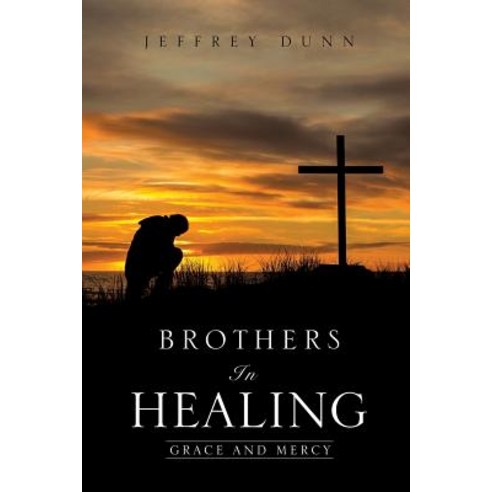 Brothers in Healing Paperback, Xulon Press