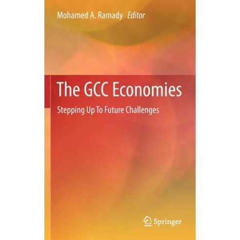 The Gcc Economies: Stepping Up to Future Challenges Hardcover, Springer