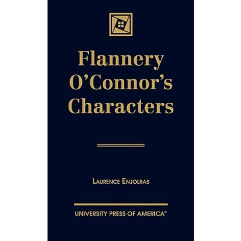 Flannery O''Connor''s Characters Hardcover, University Press of America