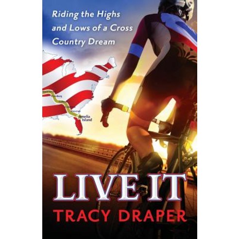 Live It: Riding the Highs and Lows of a Cross Country Dream Paperback, Fifth Estate Media LLC
