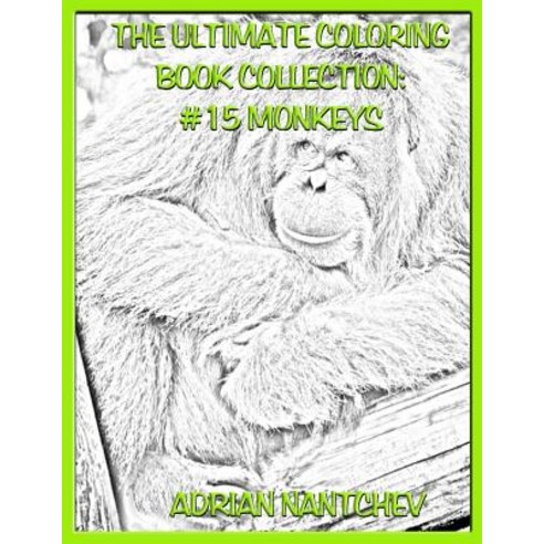 The Ultimate Coloring Book Collection #15 Monkeys Paperback, Createspace Independent Publishing Platform