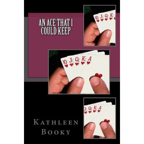 An Ace That I Could Keep Paperback, Createspace Independent Publishing Platform