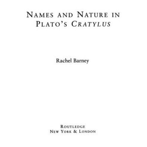 Names and Nature in Plato''s Cratylus Hardcover, Routledge