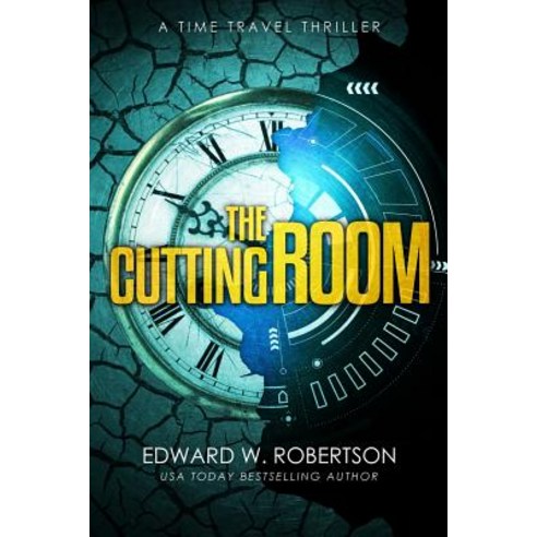 The Cutting Room: A Time Travel Thriller Paperback, Createspace Independent Publishing Platform