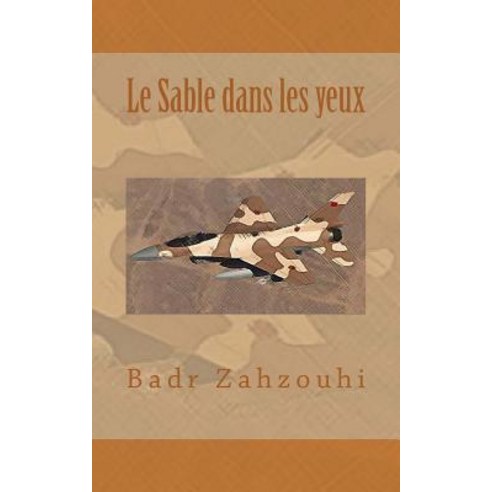 Le Sable Dans Les Yeux Paperback, Createspace Independent Publishing Platform