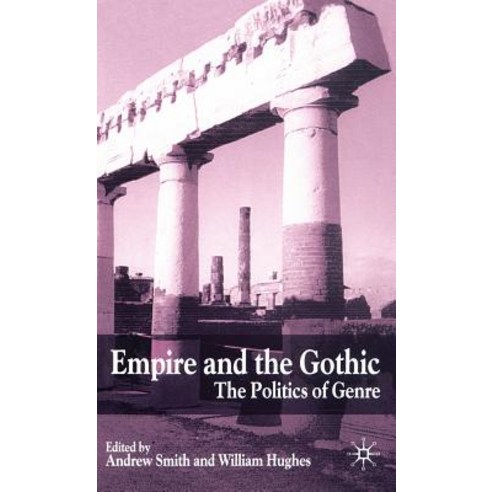 Empire and the Gothic: The Politics of Genre Hardcover, Palgrave MacMillan