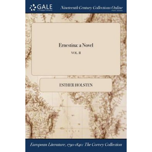 Ernestina: A Novel; Vol. II Paperback, Gale Ncco, Print Editions