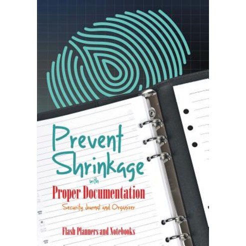Prevent Shrinkage with Proper Documentation - Security Journal and Organizer Paperback, Flash Planners and Notebooks