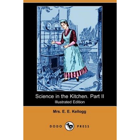 Science in the Kitchen. Part II (Illustrated Edition) (Dodo Press) Paperback, Dodo Press