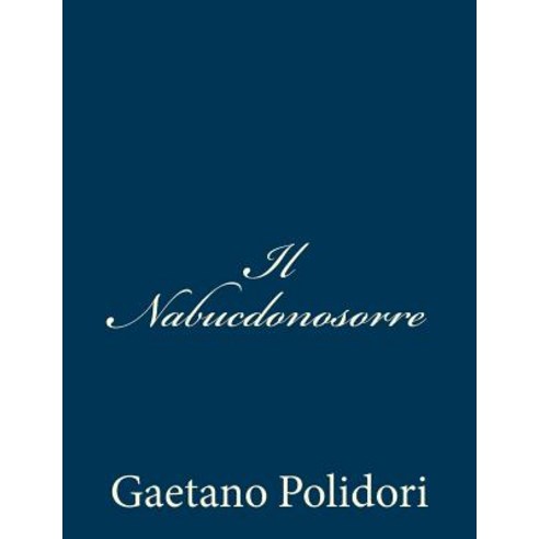 Il Nabucdonosorre Paperback, Createspace Independent Publishing Platform